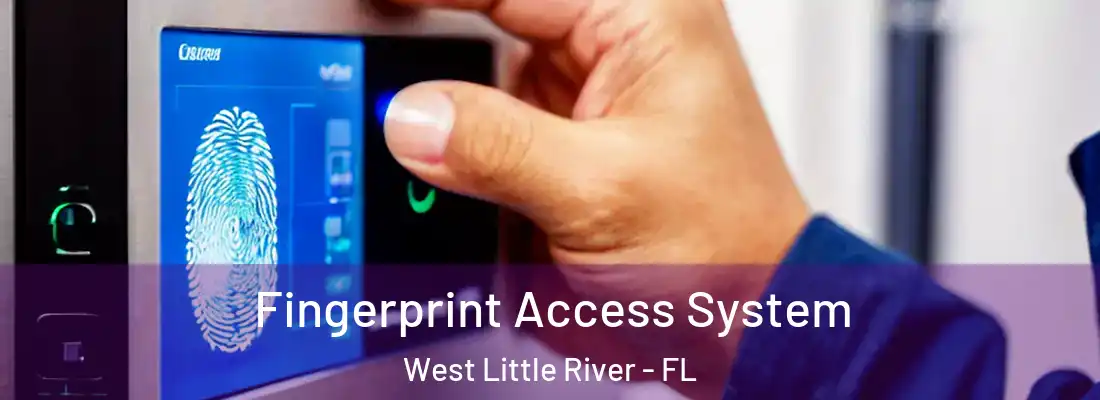  Fingerprint Access System West Little River - FL