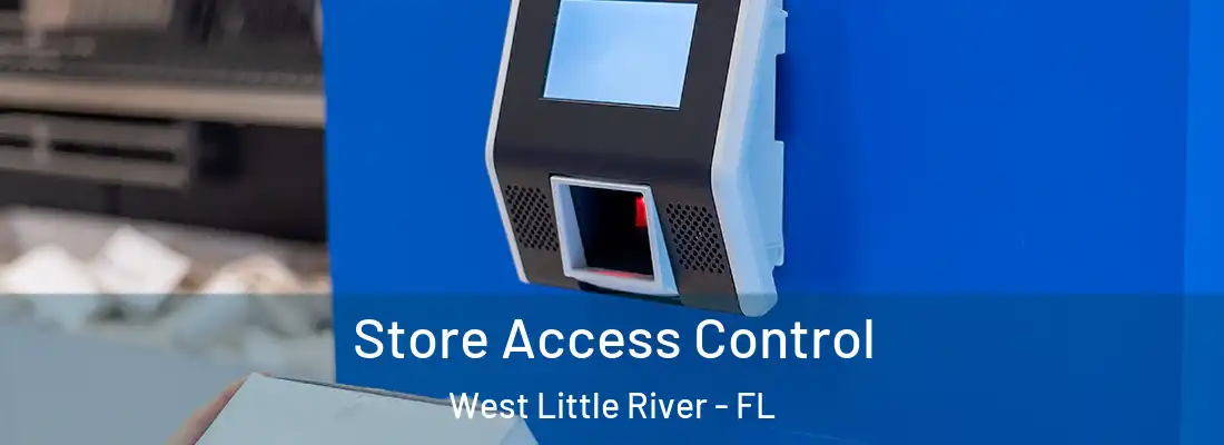  Store Access Control West Little River - FL