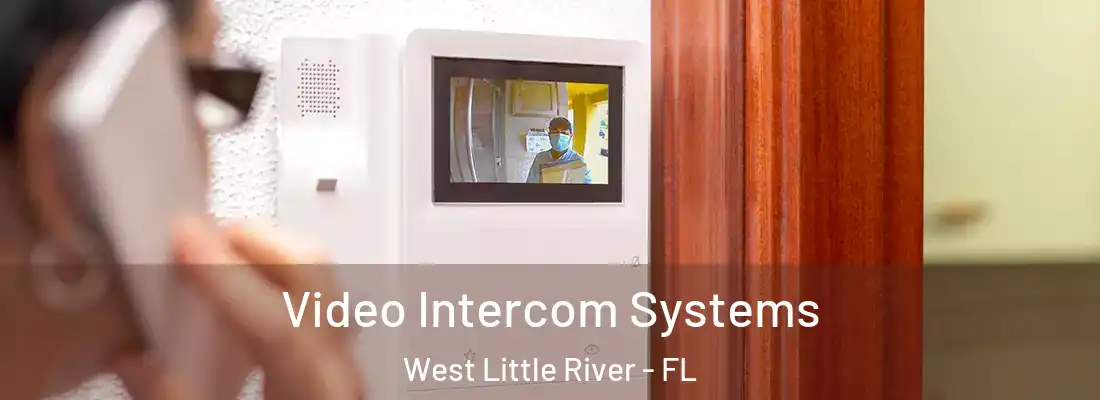  Video Intercom Systems West Little River - FL